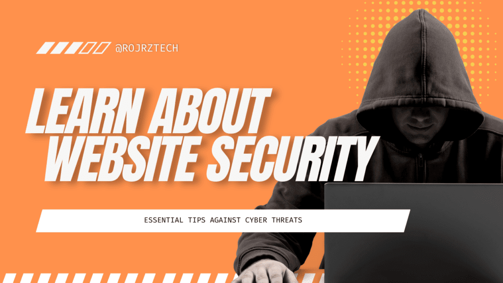 Effective Website Security: Essential Tips Against Cyber Threats